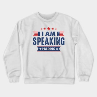 I'm Speaking Kamala Harris Crewneck Sweatshirt